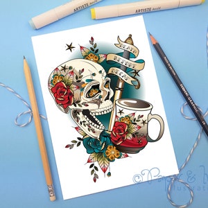 May include: A colorful illustration of a skull with flowers and a coffee mug. The skull is smiling and has a dagger in its mouth. The text "Death Before Decaf" is written on a banner above the skull.