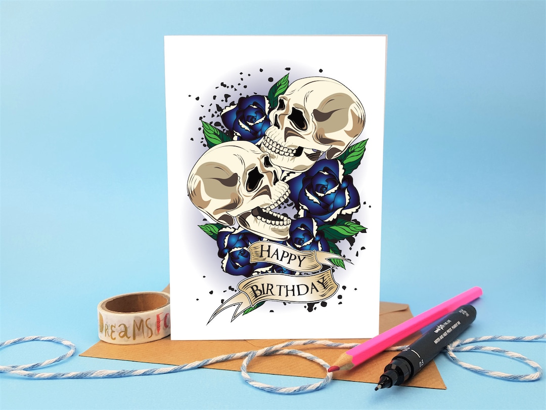 Skull Birthday Card, Unusual Birthday Card, Skulls and Roses, Birthday ...