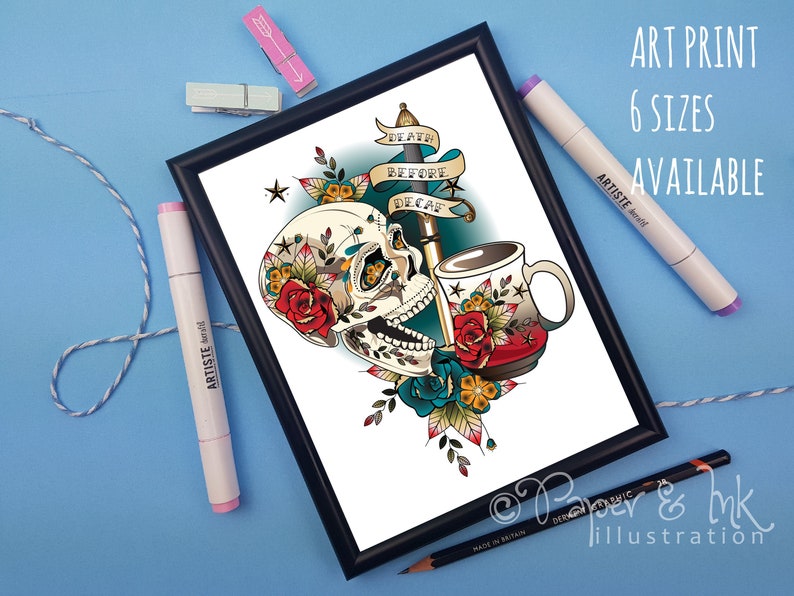 May include: A framed art print featuring a colorful illustration of a skull with a coffee mug and a dagger. The skull has a floral design and the dagger has a banner that reads "Death Before Decaf".