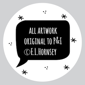 May include: Black and white illustration of a speech bubble with the text "ALL ARTWORK ORIGINAL TO P&I &copy; E.L. HORNSEY" inside. The speech bubble is surrounded by small black stars and dots.