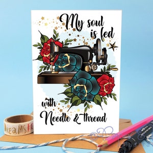sewing birthday card, her soul is fed, with needle and thread, seamstress card, sister card, friend card, dress maker card, sewist card