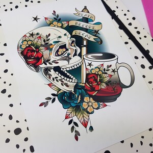 May include: A colorful tattoo-style illustration of a skull with a dagger and a coffee mug. The skull is surrounded by flowers and the dagger has a banner that reads "Death Before Decaf".