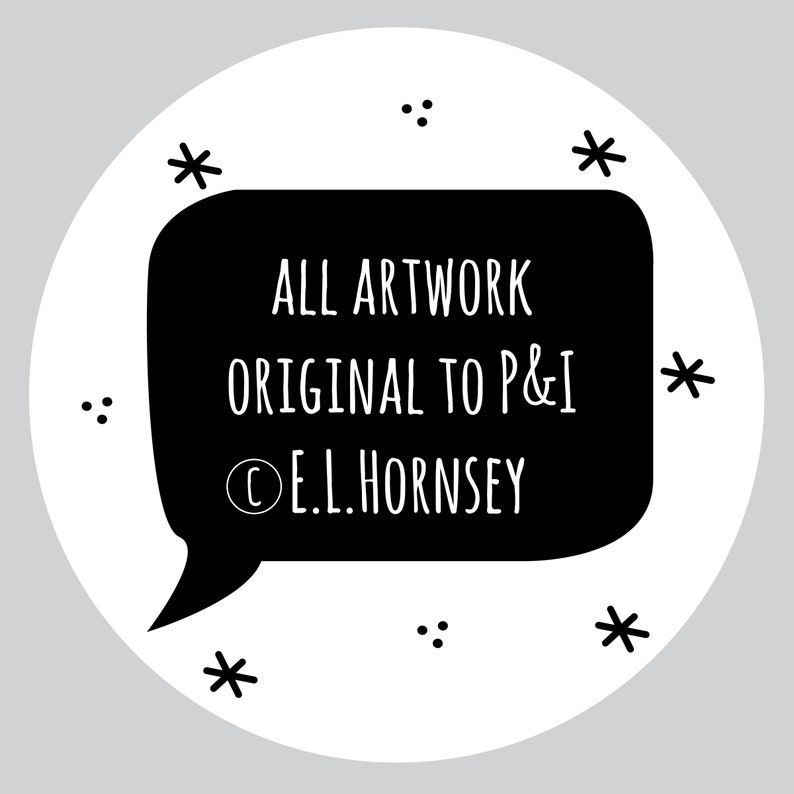 May include: Black and white illustration of a speech bubble with the text "ALL ARTWORK ORIGINAL TO P&I &copy; E.L. HORNSEY" inside. The speech bubble is surrounded by small black stars and dots.