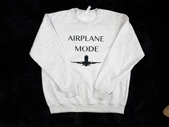 airplane mode sweatshirt