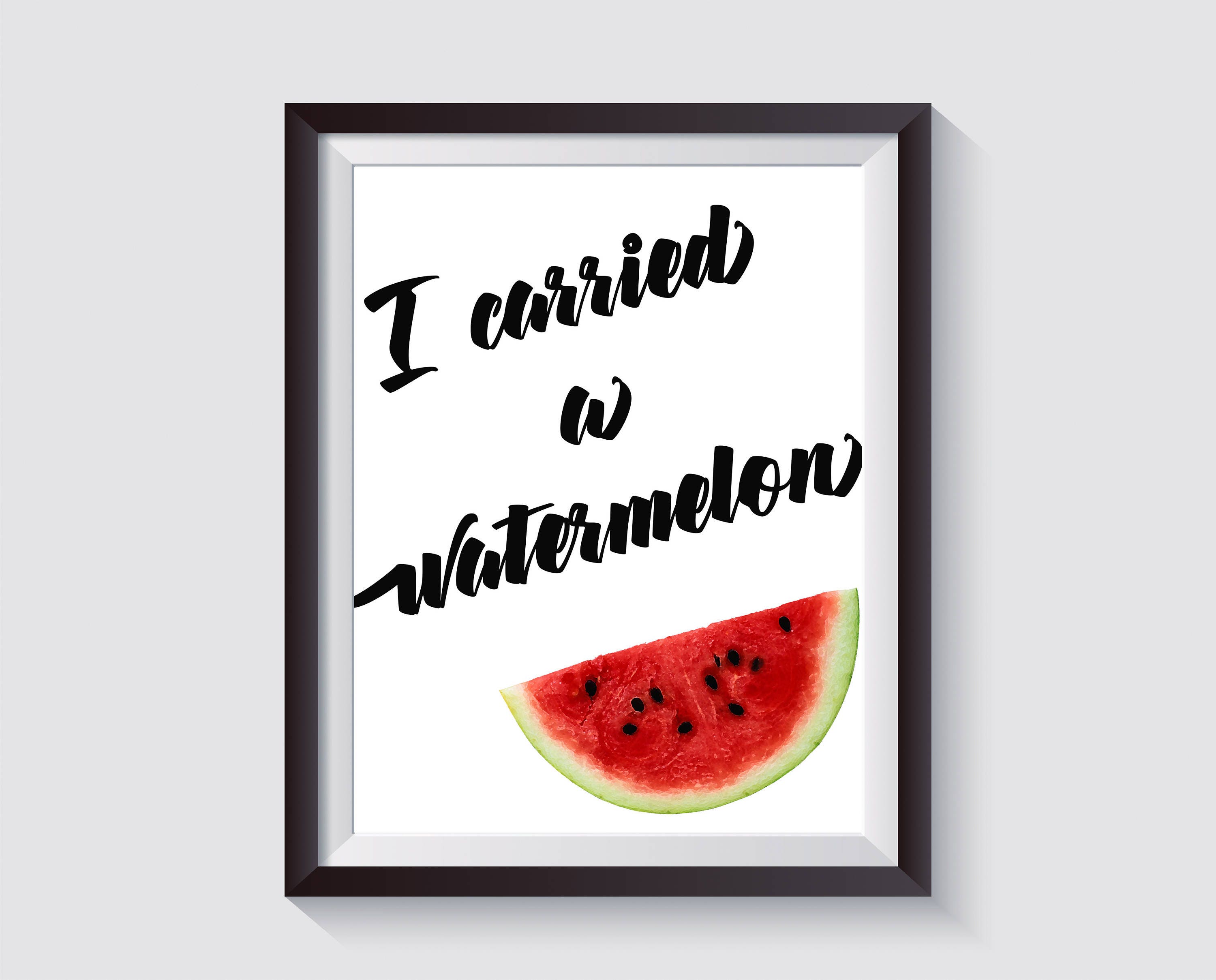 I a Watermelon / Instant Download -