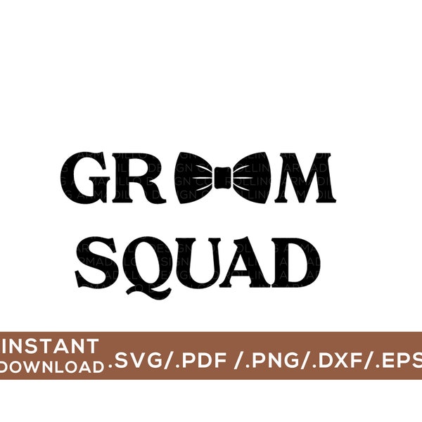 Groom Squad / Digital Cut File / svg, png, dxf, pdf, eps