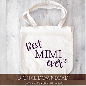 Best Mimi Ever  / Digital Cut File / svg, png, dxf, pdf, eps