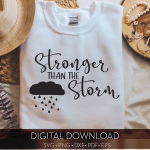 Stronger Than the Storm / Digital Cut File / svg, png, dxf, pdf, eps