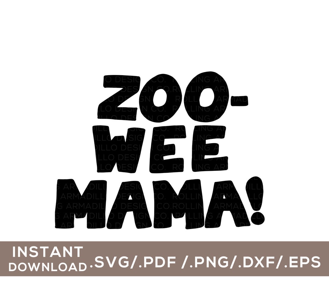 Zoo Wee Mama / Digital Cut File / Svg, Png, Dxf, Pdf, Eps Etsy