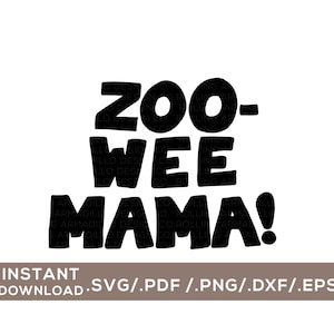 Zoo Wee Mama! / Arquivo de corte digital / svg, png, dxf, pdf, eps