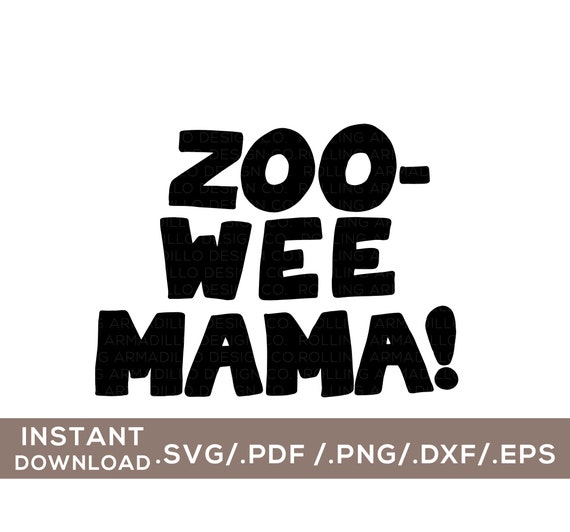 Zoo Wee Mama / Digital Cut File / Svg Png Dxf Pdf Eps Etsy
