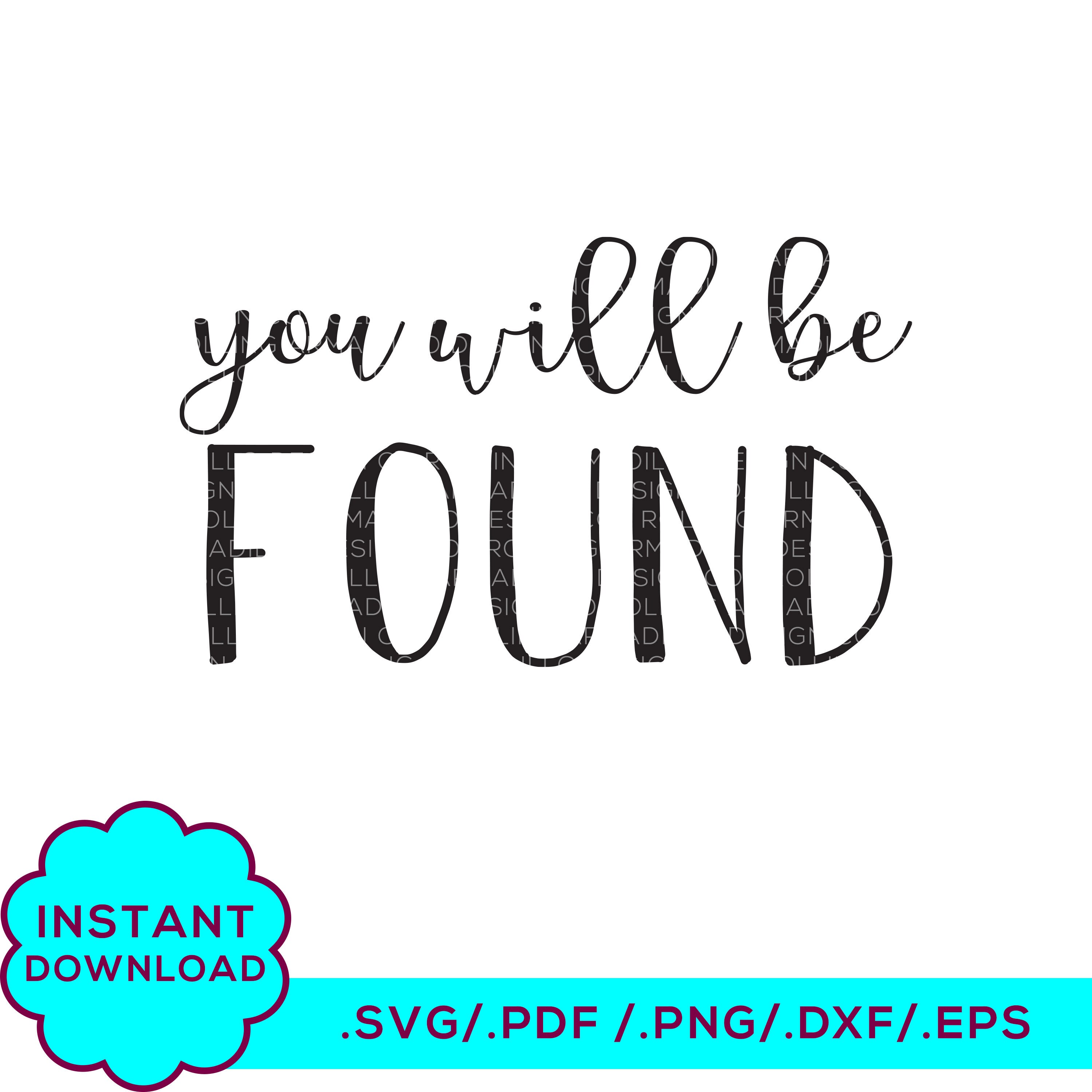 You Will Be Found Digital File Svg Pdf Png Eps Dxf Etsy You Will Be Found Digital File Svg Pdf Png Eps Dxf Etsy