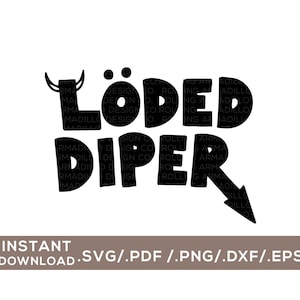 Loded Diper / Digital Cut File / svg, png, dxf, pdf, eps