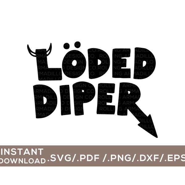 Loded Diper / Digital Cut File / svg, png, dxf, pdf, eps