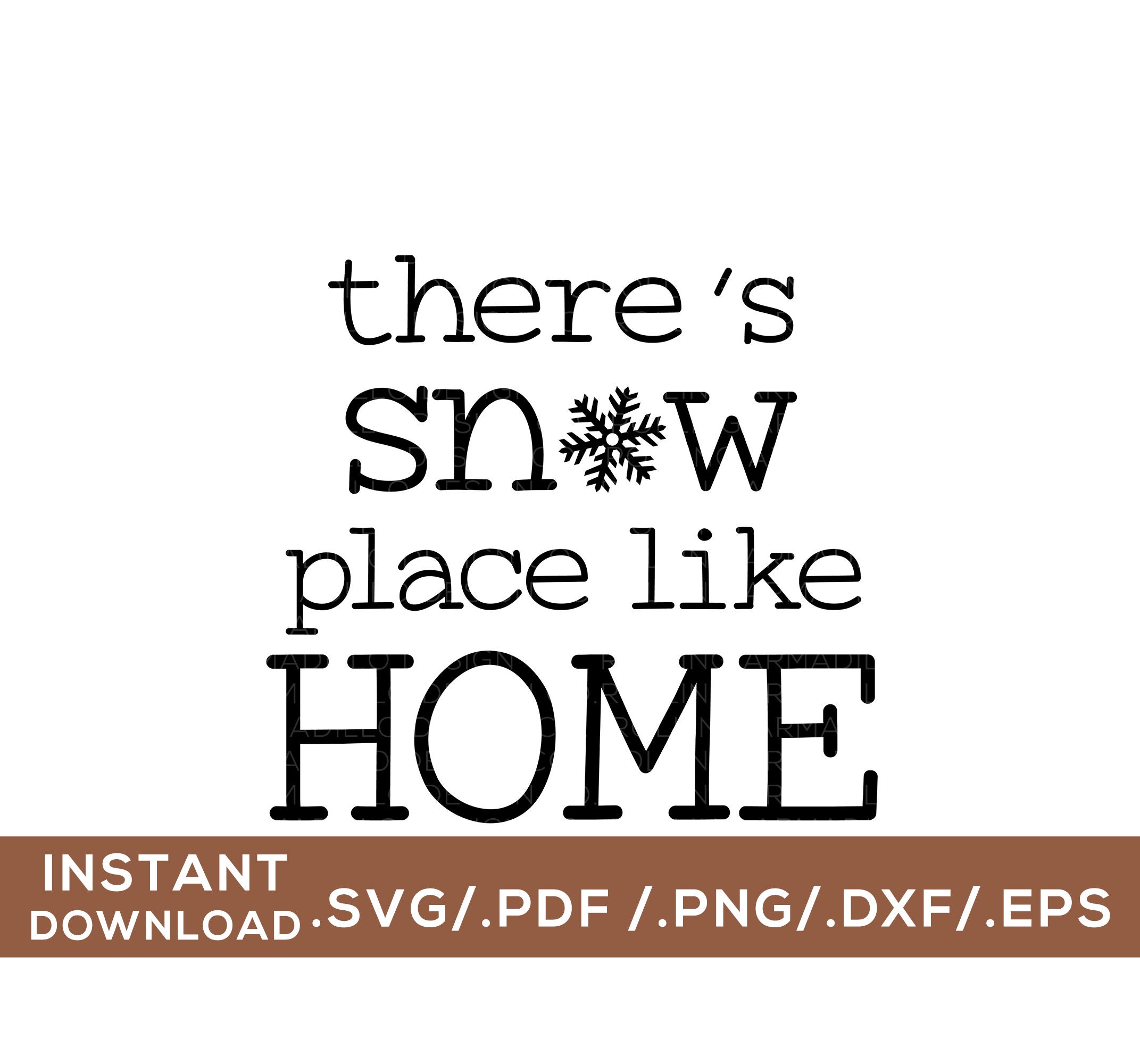 There's Snow Place Like Home / Digital Cut File / Svg, Png, Dxf, Pdf ...