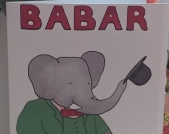 Babar Greetings card or happy birthday card blank inside from my own design of lovely Vintage Babar images - 11.5 x 14 cms with envelope xx