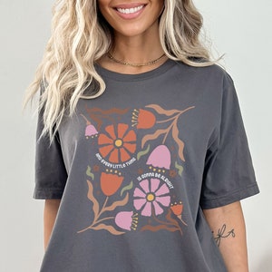 Wild Flower Shirt, Every Little Thing Is Gonna Be Alright T-shirt, Floral T-shirt, Ladies Graphic Tee, Vintage Floral image 1