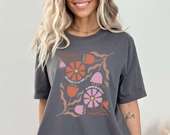 Wild Flower Shirt, Elk klein ding komt goed T-shirt, Floral T-shirt, Ladies Graphic Tee, Vintage Floral