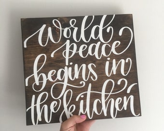 World peace begins in the kitchen sign | kitchen decor | farmhouse decor