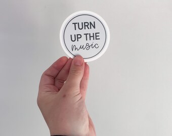 Turn up the music sticker | music sticker | grey sticker | neutral sticker | die cut sticker | laptop sticker | water bottle sticker