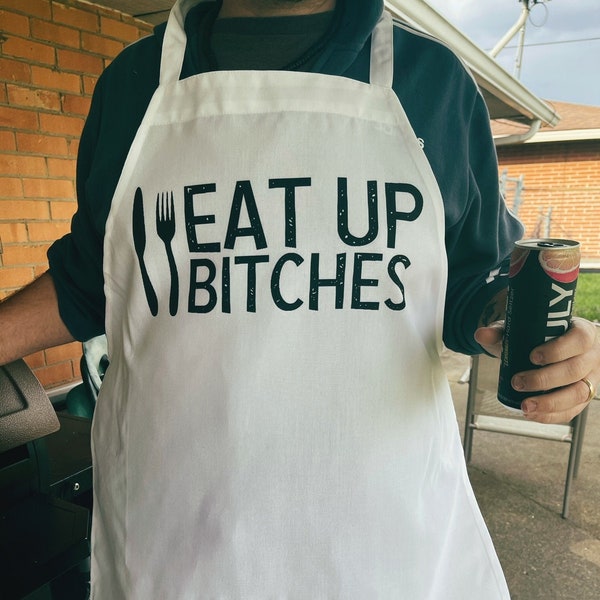 Eat up bitches funny dad apron gift for dad fathers day gift apron for dad mens apron funny mens apron funny dad gift funny apron chef gift