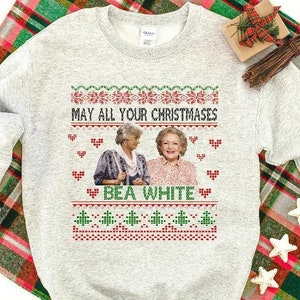 Golden Girls christmas sweater ugly christmas sweater may all your christmases bea white betty white bea arthur christmas sweater funny xmas image 1