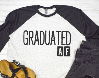 Graduated AF class of 2019 funny graduation shirt college graduation shirt usuelss degree gift graduation gift for grad grad babesball tee