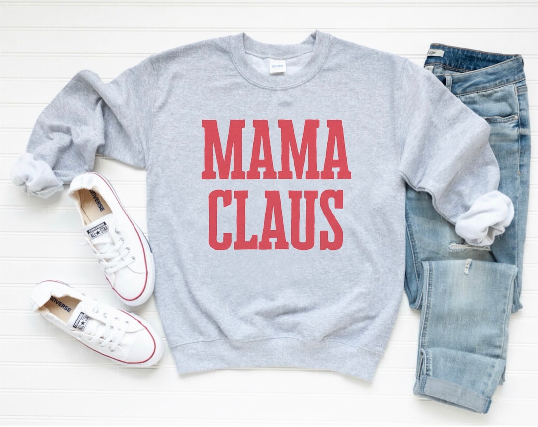 Mama Claus Sweatshirt Mom Christmas Sweater Mrs Claus Etsy