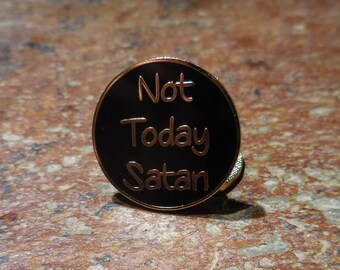 Not Today Satan Hard Enamel Gold & Black Hat Pin