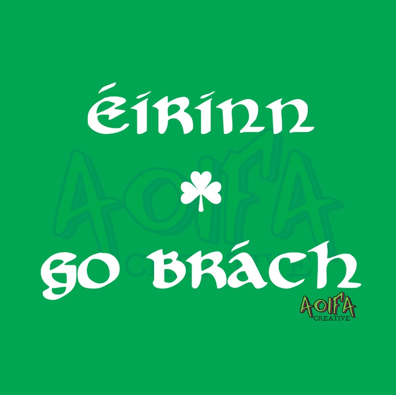 DIGITAL DOWNLOAD Eirinn go BrachIreland ForeverGaelicIrish Png Sublimation