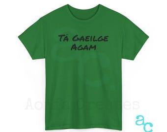 Camiseta Tá Gaeilge Agam: Camiseta de algodón unisex del orgullo irlandés