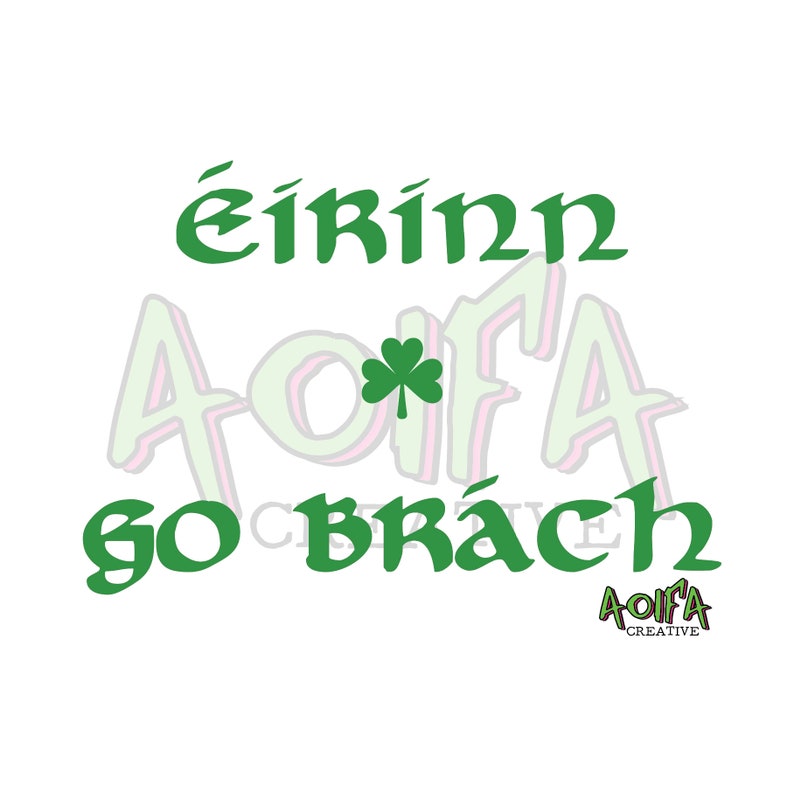 DIGITAL DOWNLOAD Eirinn go BrachIreland ForeverGaelicIrish Png Sublimation