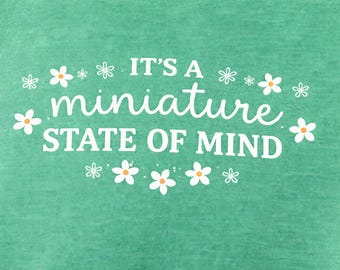Dollhouse miniaturist t-shirt "it's a miniature state of mind"