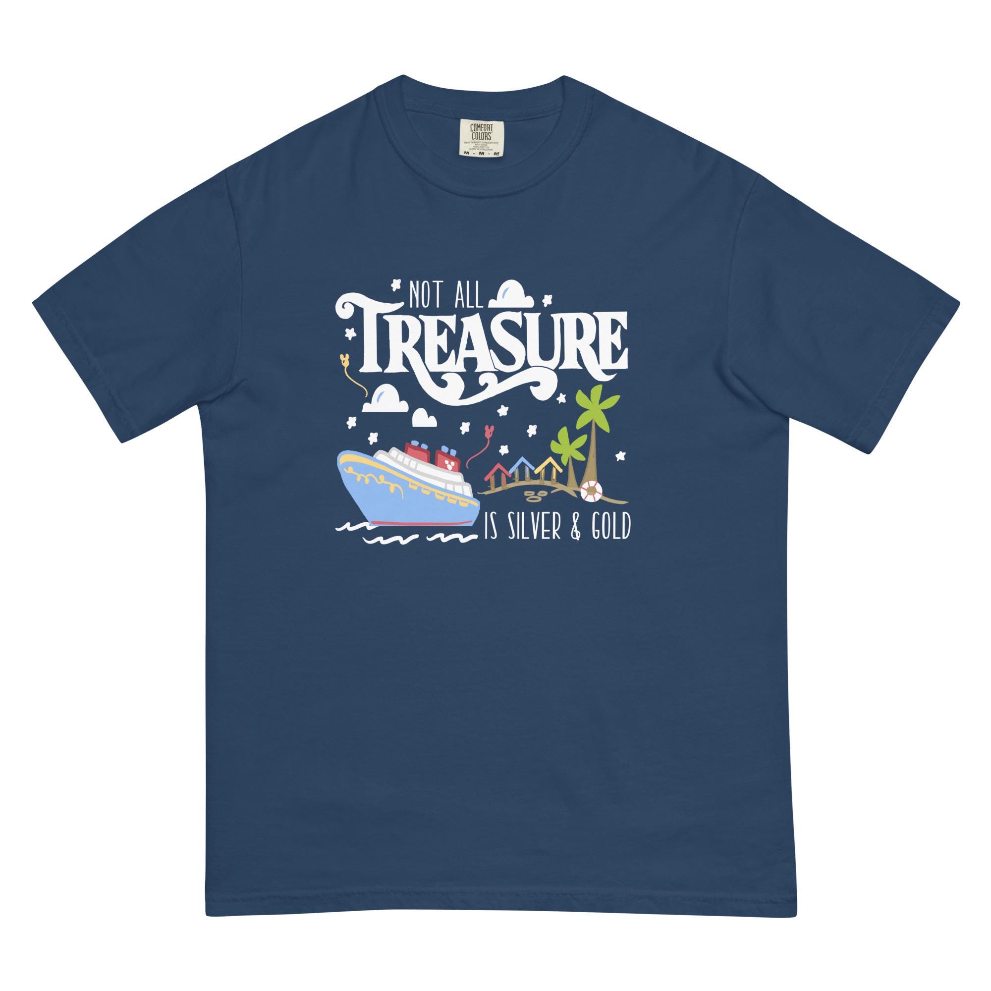 Disney Treasure Shirt COMFORT COLORS Disney Cruise Shirt Not All Treasure  is Silver and Gold Cruise T-shirt