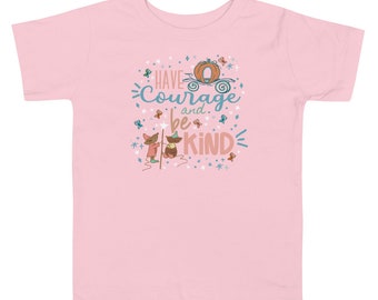 Cinderella Shirt Courage Toddler T-shirt Disney Shirt Cinderella Quote Have Courage and Be Kind Disney Toddler Shirt