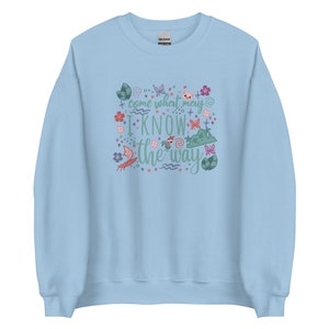 Moana Come What May Sweatshirt I Know the Way Disney Princess Moana Unisex Sweatshirt