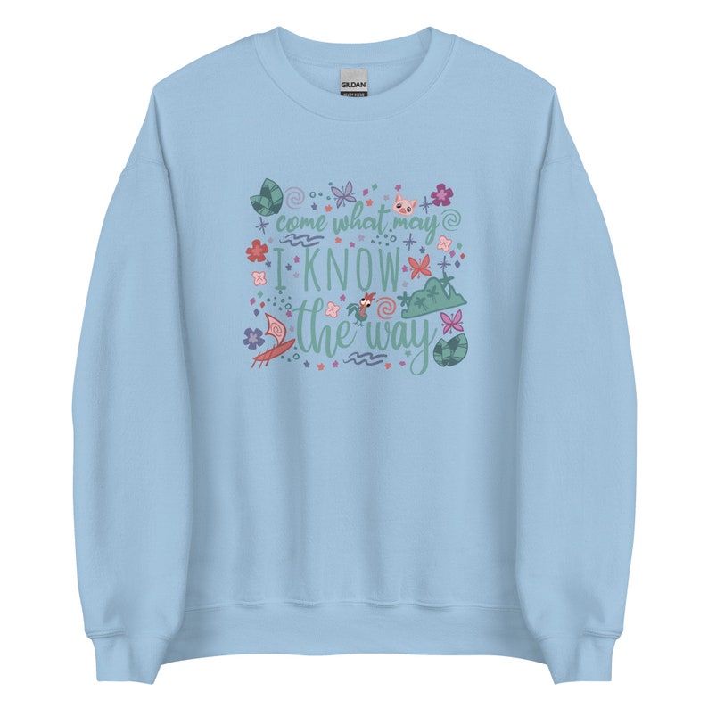 Moana Come What May Sweatshirt I Know the Way Disney Princess Moana Unisex Sweatshirt