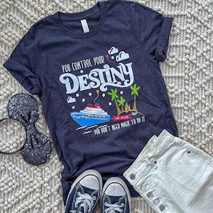 Disney Destiny T-Shirt Cruise Maiden Voyage You Control your Destiny Disney Cruise Shirt