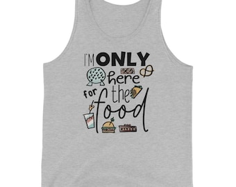 Epcot Food and Wine Tank Top, I'm Only Here for the Food, Disney Shirt Food and Wine Festival Unisex Tank Top