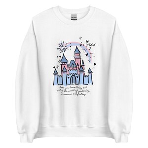 Classic Disneyland Castle Sweatshirt 1955 Walt Disney Quote Disneyland Sweatshirt