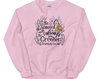 La Sirenita sudadera Seaweed es siempre más verde Disney Quote Shirt Under the Sea sudadera