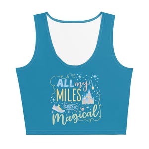 Run Disney All My Miles are Magical Crop Top Disney Castle Running Crop Top