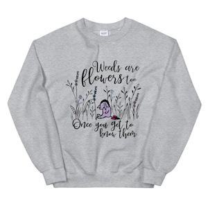 Eeyore Weeds are Flowers Too Sweatshirt Winnie The Pooh Sweatshirt for Disney Flower and Garden Festival Sweatshirt