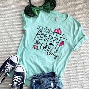 Mary Poppins T-Shirt Practically Perfect in Every Way Disney Quote T-Shirt