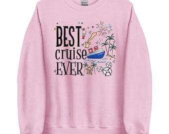Disney Best Cruise Ever Sweatshirt Mickey Cruise Ship Fireworks Cruise Trip Family Unisex Sweatshirt