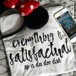 Zip a Dee Doo Dah T-Shirt Splash Mountain Disney Attraction Shirt, Everything is Satisfactual Disney Quote image 2