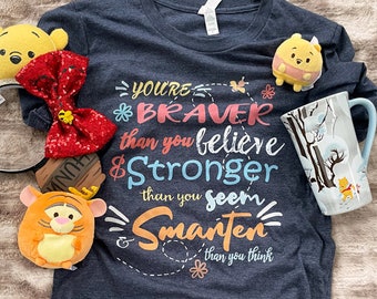 Winnie the Pooh Disney Quote T-shirt, You're Braver than you Believe, Stronger Than you Seem and Smarter than you Think