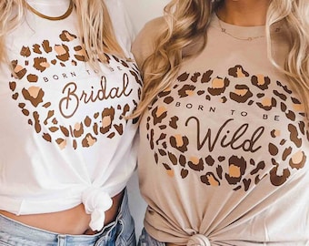 Born To Be Wild Bachelorette Party Bridal Tees | Bridesmaid Shirts | Jungle Leopard Cheetah Print Gifts, Favors, Decor, Accessories, TShirts