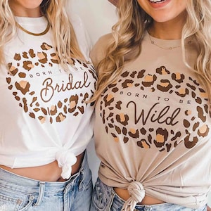 Born To Be Wild Bachelorette Party Bridal Tees | Bridesmaid Shirts | Jungle Leopard Cheetah Print Gifts, Favors, Decor, Accessories, TShirts
