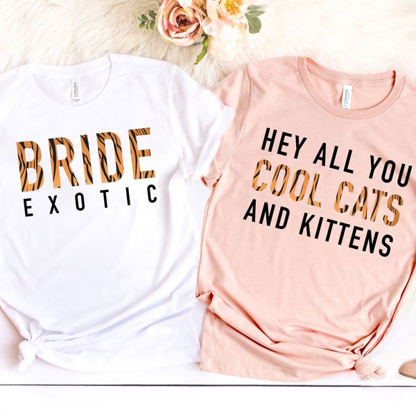 Tiger King Bachelorette Party Shirts | Joe Exotic Bachelorette Party Favors | Bride Exotic Shirt | Funny Team Bride | Professionally Printed